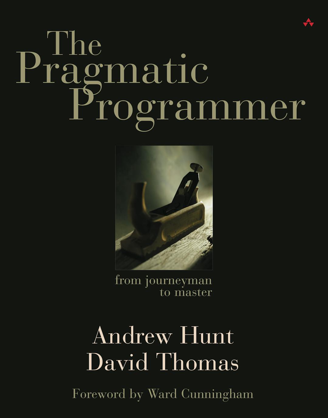 The Pragmatic Programmer: From Journeyman to Master, by Andy Hunt, Dave Thomas