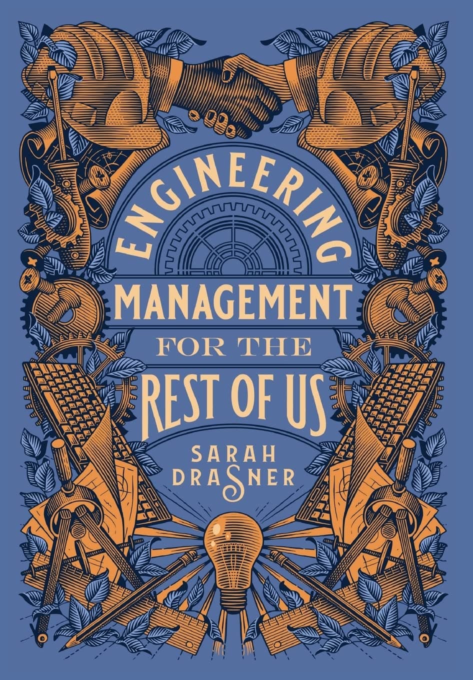 Engineering Management for the Rest of Us, by Sarah Drasner